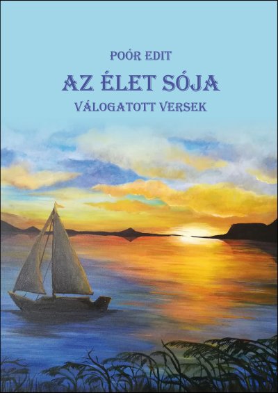 Poór Edit: AZ ÉLET SÓJA VÁLOGATOTT VERSEK című Vers könyv borítója